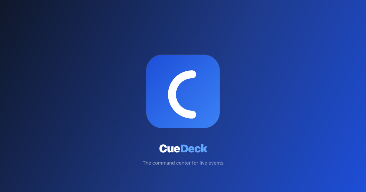 Introducing CueDeck — The Command Center for Live Events