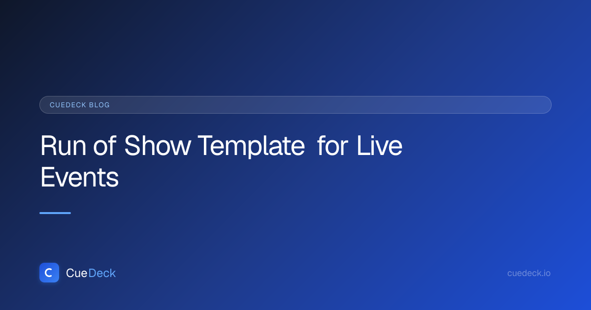 Run of Show Template for Live Events (With Examples) — CueDeck Blog ...